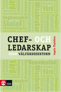 Ingela Thylefors nya bok vänder till både aktuella och blivande chefer inom välfärden.